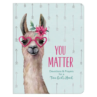 You Matter: Devotions & Prayers for a Teen Girl's Heart