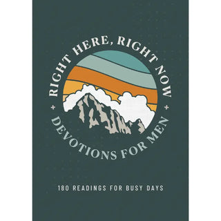 Right Here, Right Now: Devotions for Men